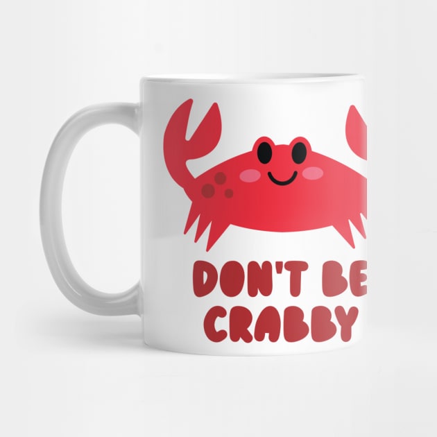 DONT BE CRABBY by toddgoldmanart